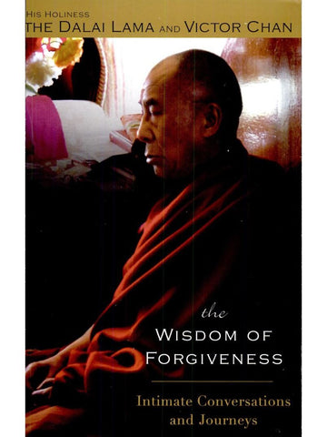 The Wisdom of Forgiveness: Intimate Conversations and Journeys - Dalai Lama