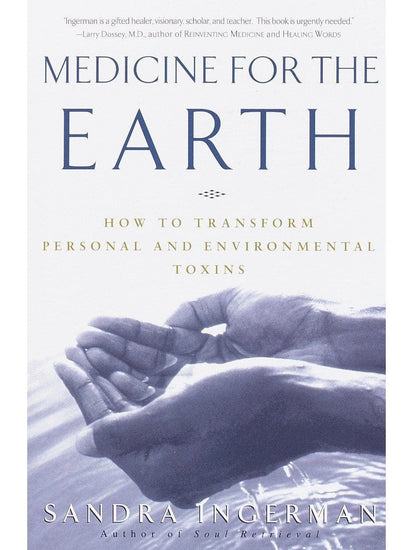 Healing Books Medicine for the Earth: How to Transform Personal and Environmental Toxins - Sandra Ingerman