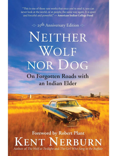 Inspiration & Personal Growth Books Neither Wolf Nor Dog: On Forgotten Roads with an Indian Elder - Kent Nerburn