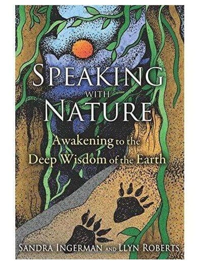 Shamanism Books Speaking with Nature: Awakening to the Deep Wisdom of the Earth