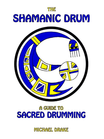 Shamanism Books The Shamanic Drum - Michael Drake