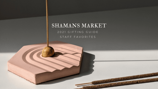 2021 Gifting Guide - Staff Favorites - Shamans Market