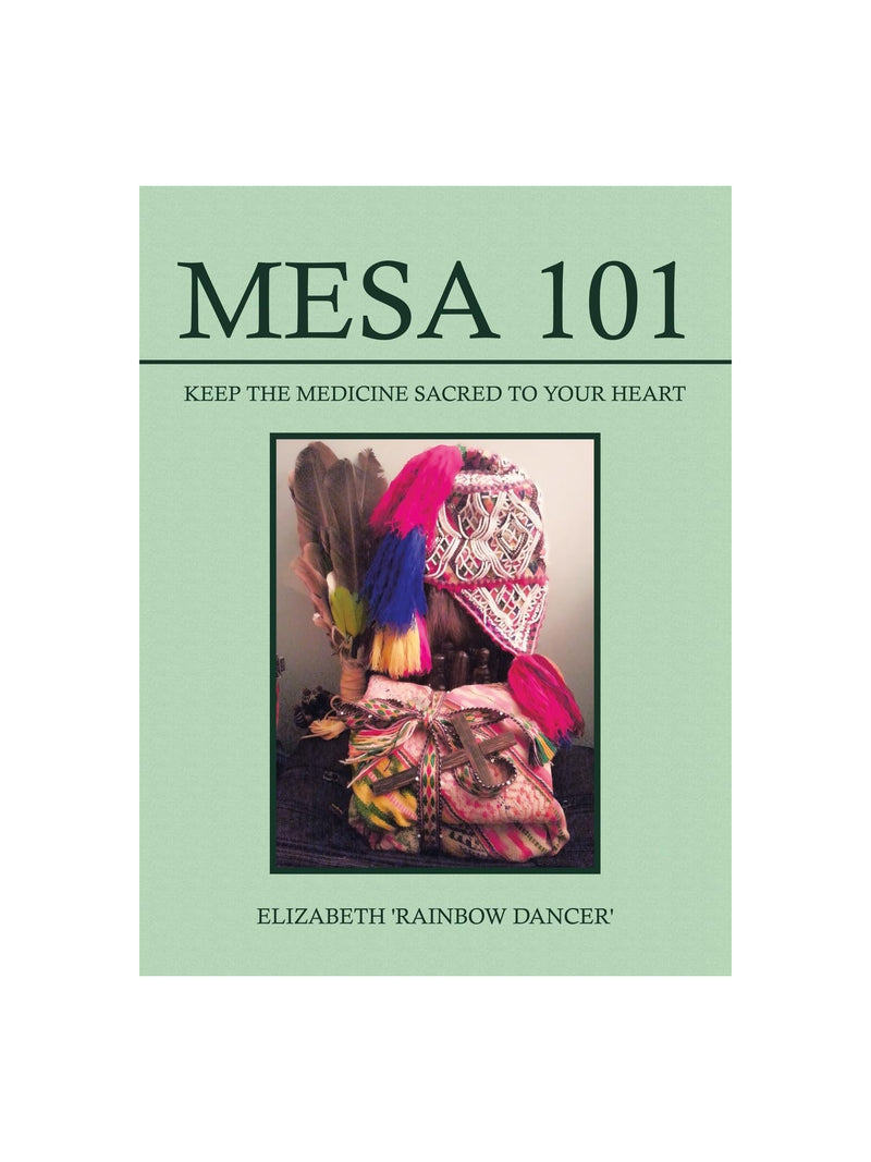 Mesa 101 : Keep the Medicine Sacred to Your Heart