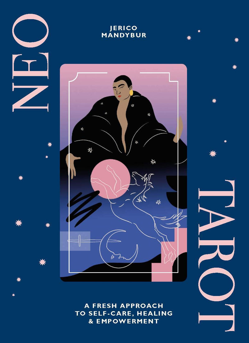 Neo Tarot: A Fresh Approach to Self-Care, Healing, & Empowerment