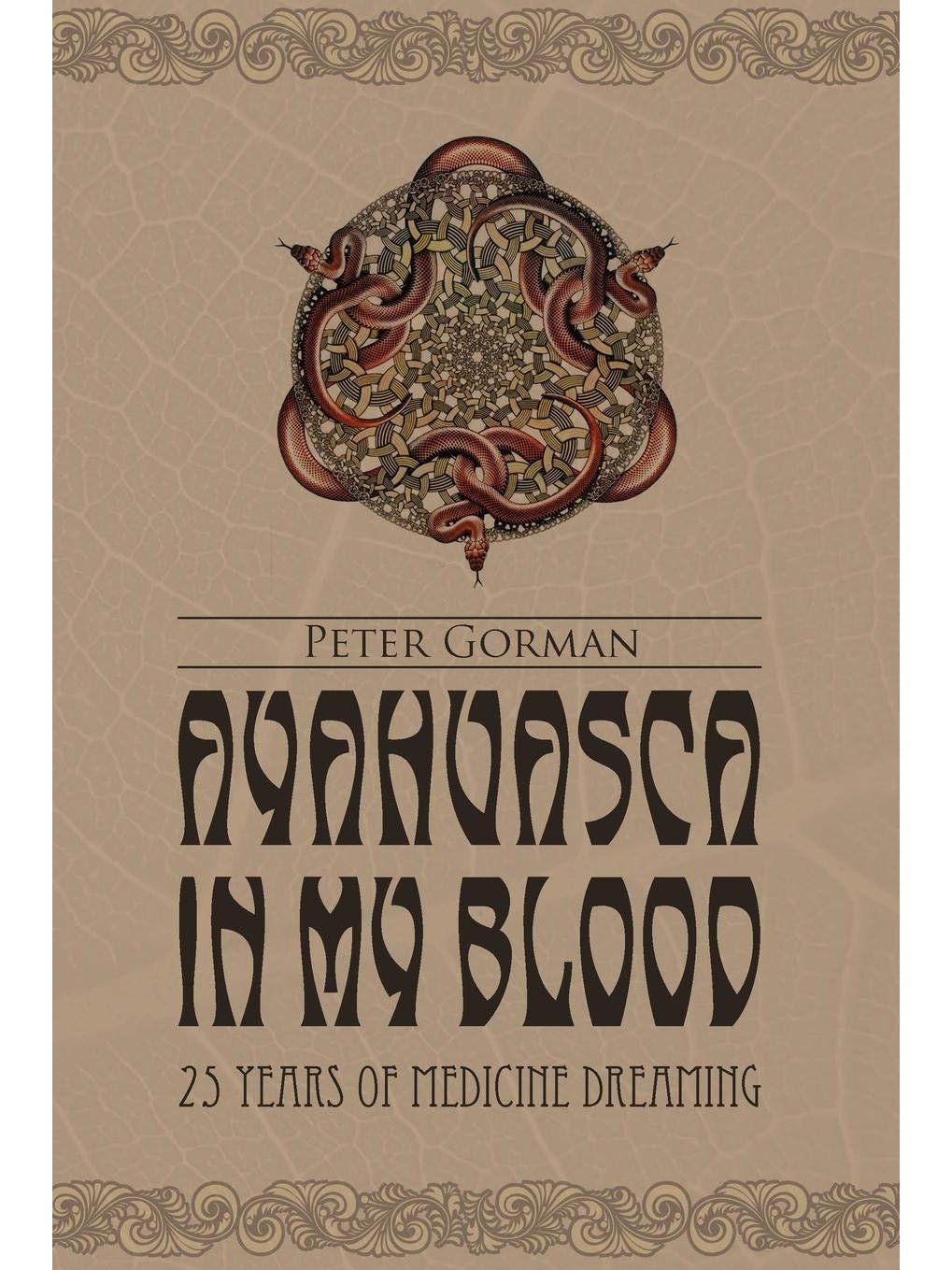 Ayahuasca In My Blood - Peter Gorman