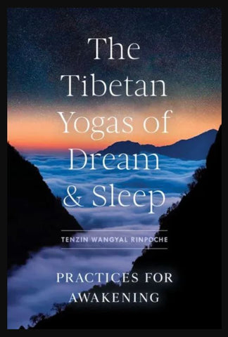 The Tibetan Yogas Of Dream And Sleep: Practices for Awakening