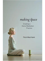 Buddhism Books Making Space: Creating a Home Meditation Practice by Thich Nhat Hanh