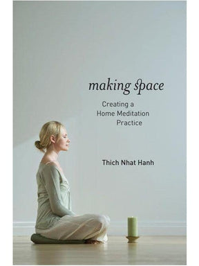 Buddhism Books Making Space: Creating a Home Meditation Practice by Thich Nhat Hanh