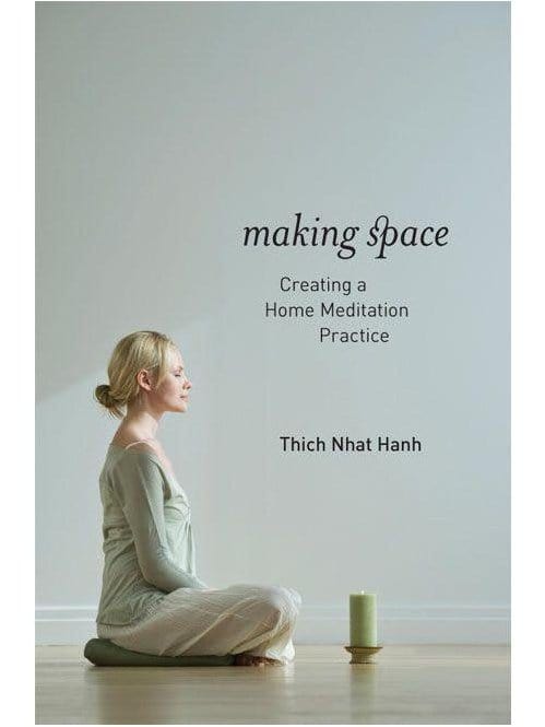 Buddhism Books Making Space: Creating a Home Meditation Practice by Thich Nhat Hanh