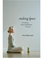 Buddhism Books Making Space: Creating a Home Meditation Practice by Thich Nhat Hanh