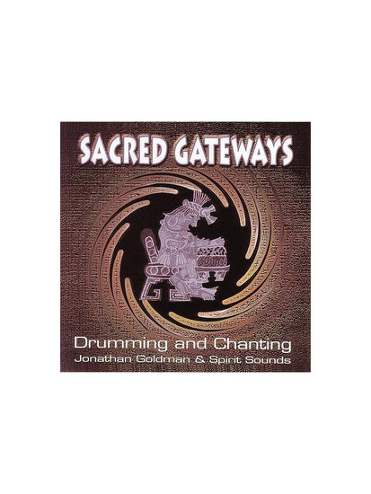 Sacred Gateways: Drumming and Chanting By: Jonathan Goldman & Spirit Sounds - cd1