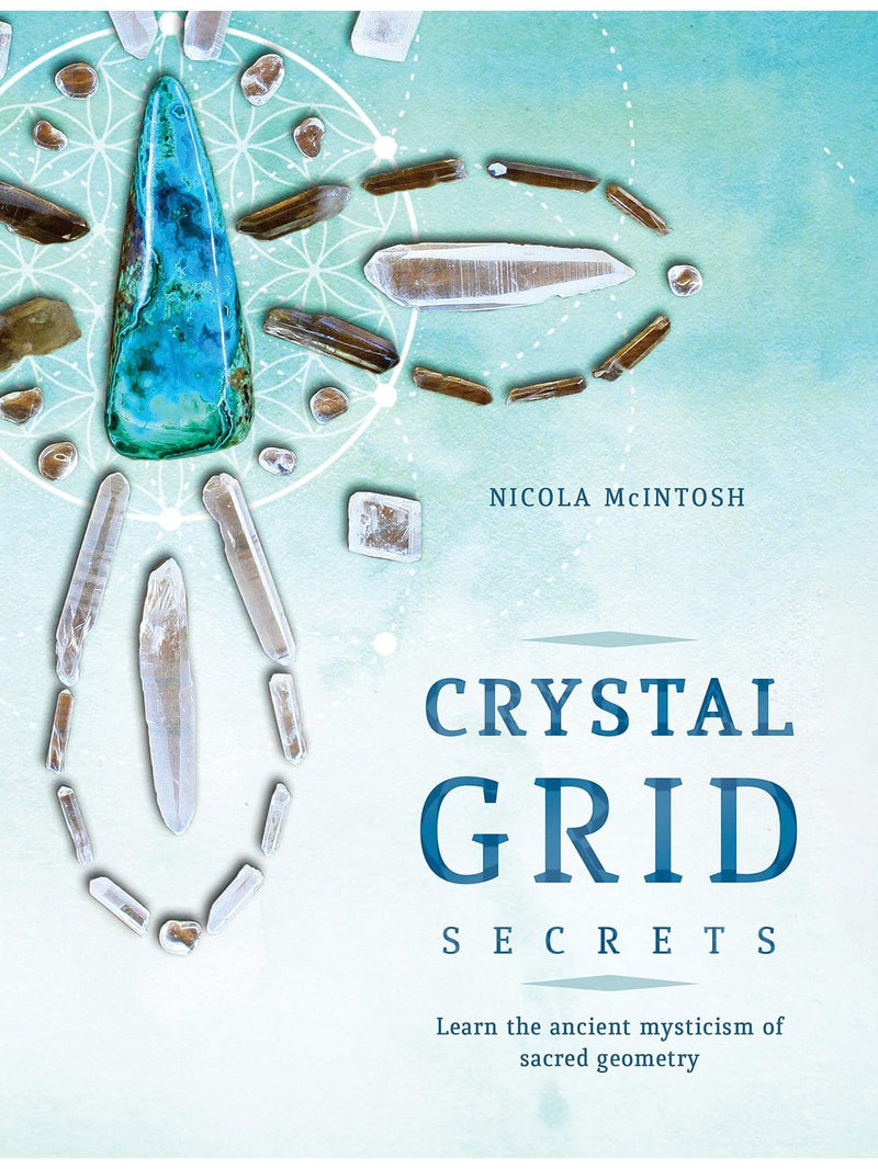 Crystal Grid Secrets: Learn the Ancient Mysticism of Sacred Geometry by  Nicola McIntosh