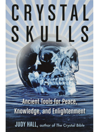 Crystal Books Crystal Skulls: Ancient Tools for Peace, Knowledge, and Enlightenment