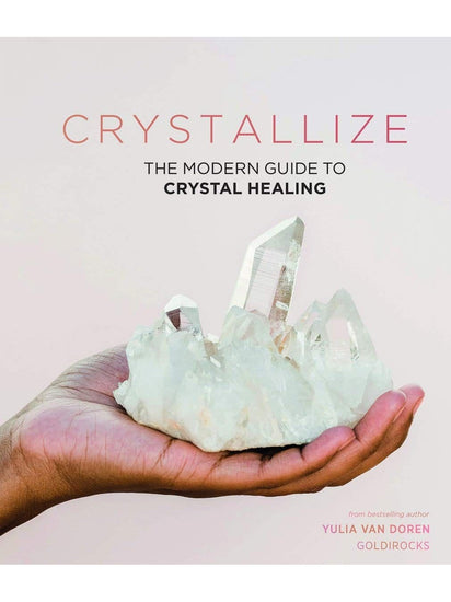 Crystal Books Crystallize: The Modern Guide to Crystal Healing