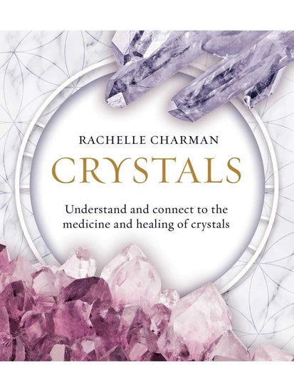 Crystal Books Crystals: Understand and Connect to the Medicine and Healing of Crystals
