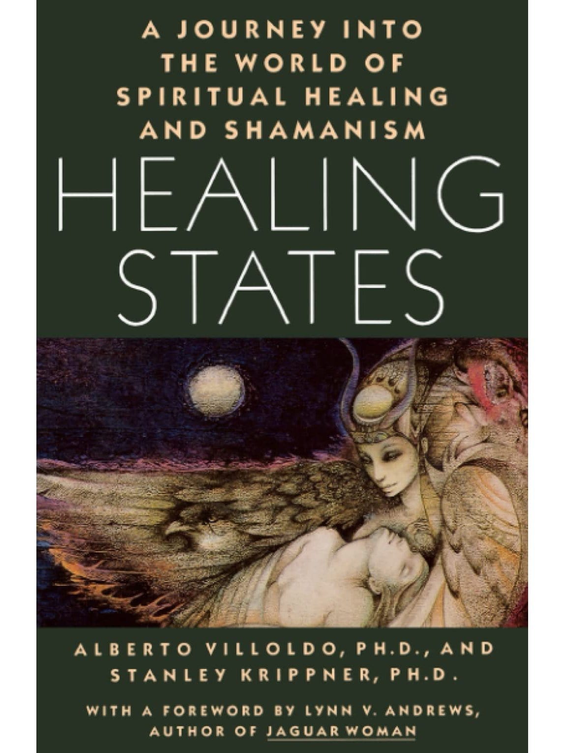 Healing Books Healing States: A Journey Into the World of Spiritual Healing & Shamanism by Alberto Villoldo