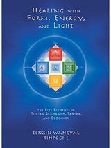 Healing Books Healing with Form, Energy, and Light: The Five Elements in Tibetan Shamanism, Tantra, and Dzogchen