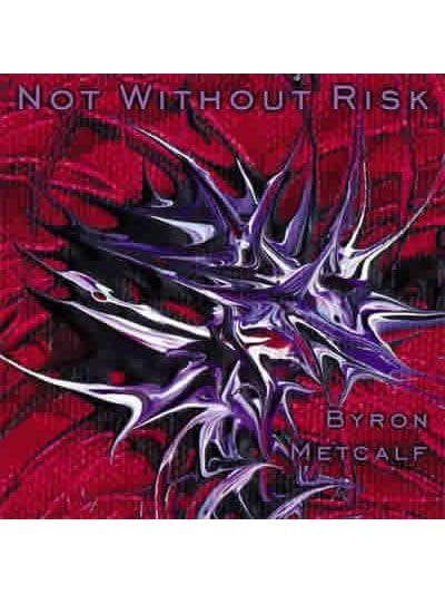 Healing/Meditation CD Byron Metcalf - Not Without Risk
