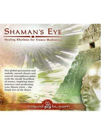 Healing/Meditation CD Liquid Bloom: Shaman's Eye - Healing Rhythms for Trance Meditation