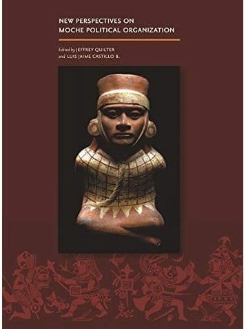 History Books New Perspectives on Moche Political Organization - Jeffrey Quilter