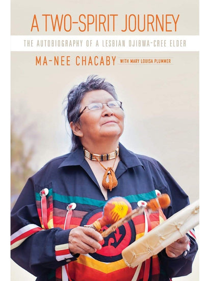 Indigenous Writers A Two-Spirit Journey: The Autobiography of a Lesbian Ojibwa-Cree Elder