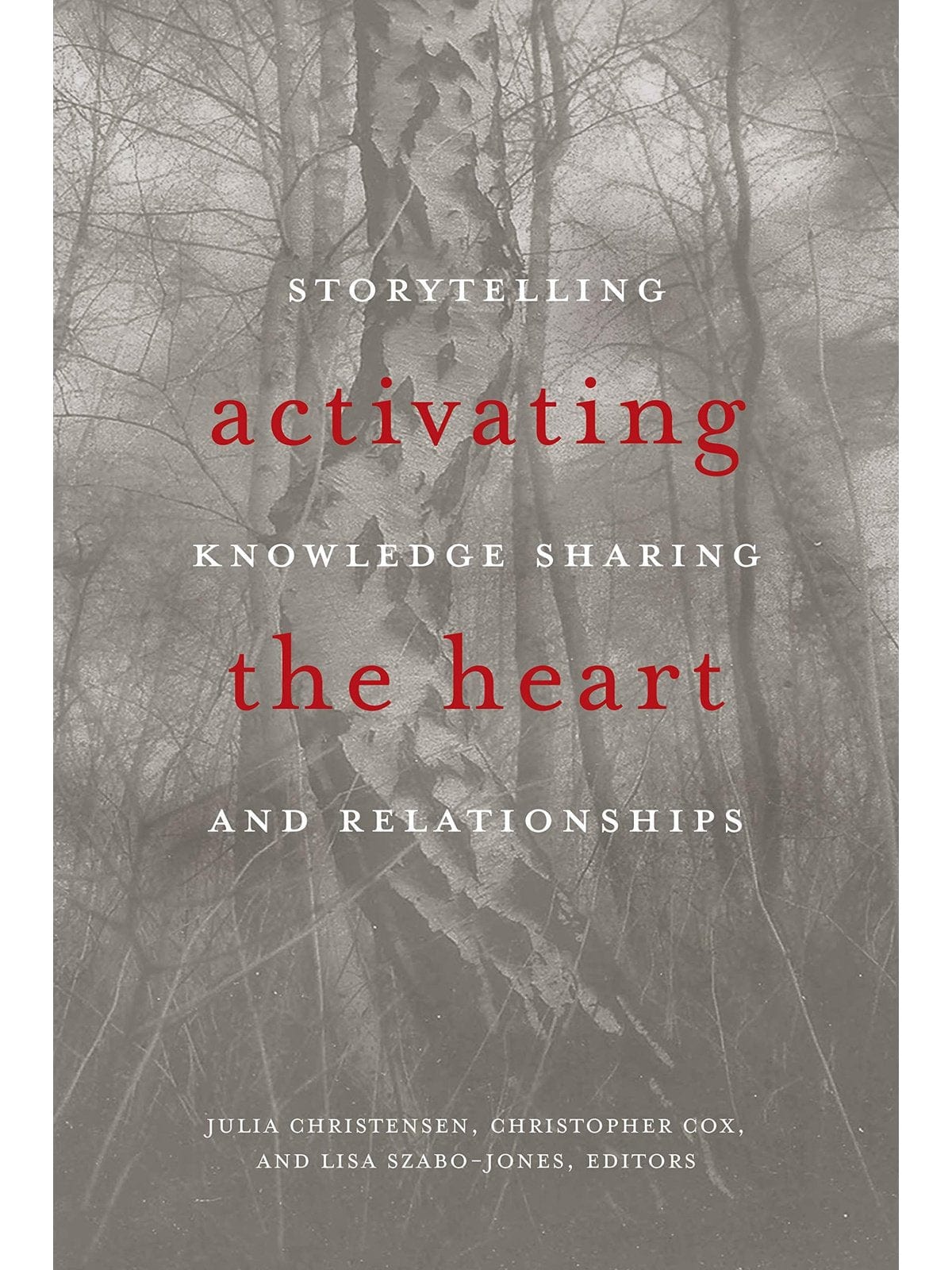 Indigenous Writers Activating the Heart: Storytelling, Knowledge Sharing, and Relationship