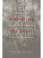 Indigenous Writers Activating the Heart: Storytelling, Knowledge Sharing, and Relationship