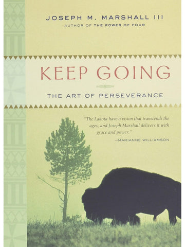 Keep Going: The Art of Perseverance by Joseph Marshall