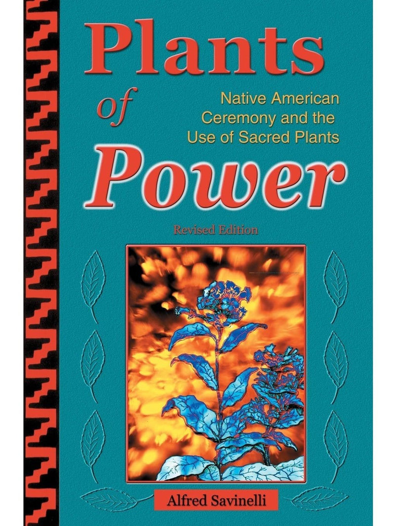 Plants of Power: Native American Ceremony and the Use of Sacred Plants