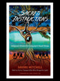 Indigenous Writers Sacred Instructions: Indigenous Wisdom for Living Spirit-Based Change