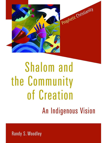 Indigenous Writers Shalom and the Community of Creation: An Indigenous Vision