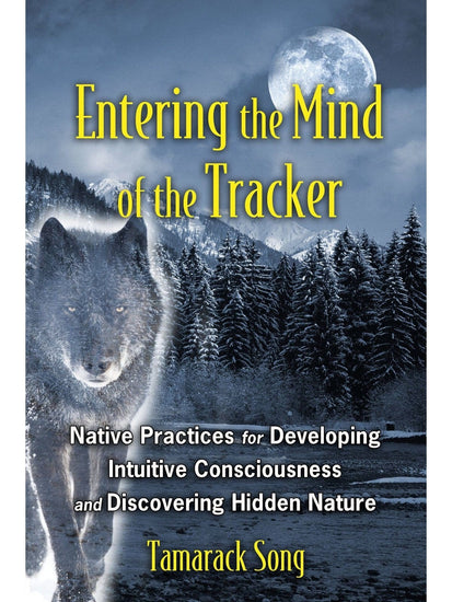 Inspiration & Personal Growth Books Entering the Mind of the Tracker: Native Practices