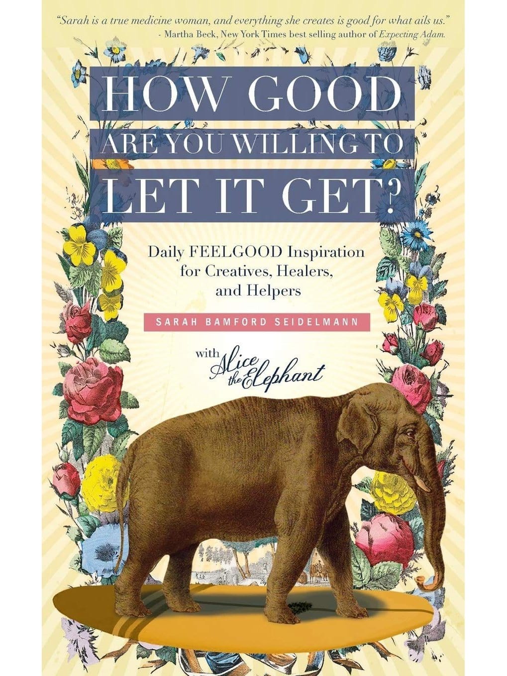 Inspiration & Personal Growth Books How Good Are You Willing to Let It Get? Daily FEEL GOOD Inspiration for Creatives, Healers, and Helpers