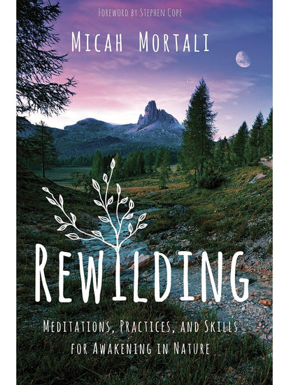 Inspiration & Personal Growth Books Rewilding: Meditations, Practices, and Skills for Awakening in Nature