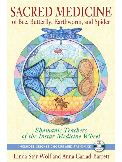 Inspiration & Personal Growth Books Sacred Medicine of Bee, Butterfly, Earthworm, and Spider: Shamanic Teachers of the Instar Medicine Wheel
