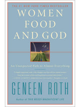 Women, Food, and God: An Unexpected Path to Almost Everything