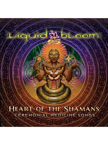 Heart of the Shamans - Ceremonial Medicine Songs by Liquid Bloom