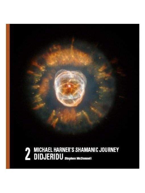 Michael Harner's Shamanic Journey Didjeridu No. 2 by Stephen McDonnell