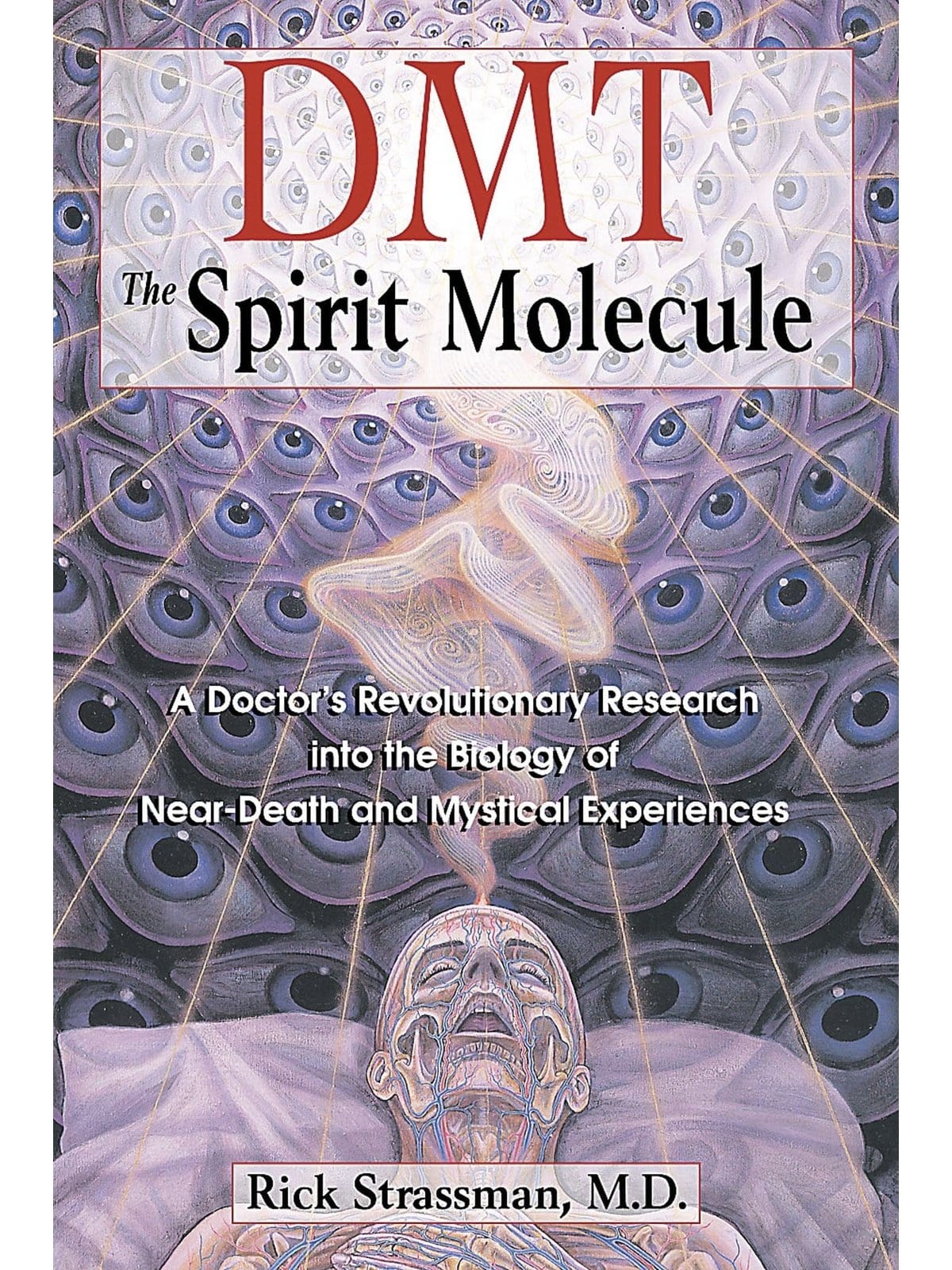 DMT The Spirit Molecule A Doctor's Revolutionary Research into the
