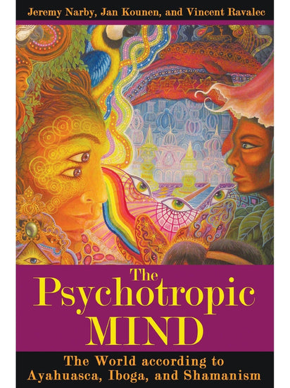 Plant Medicine Books The Psychotropic Mind: The World According to Ayahuasca, Iboga, and Shamanism
