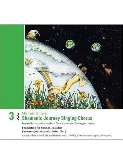 Sacred Vocals CD Michael Harner's Shamanic Journey Singing Chorus No. 3