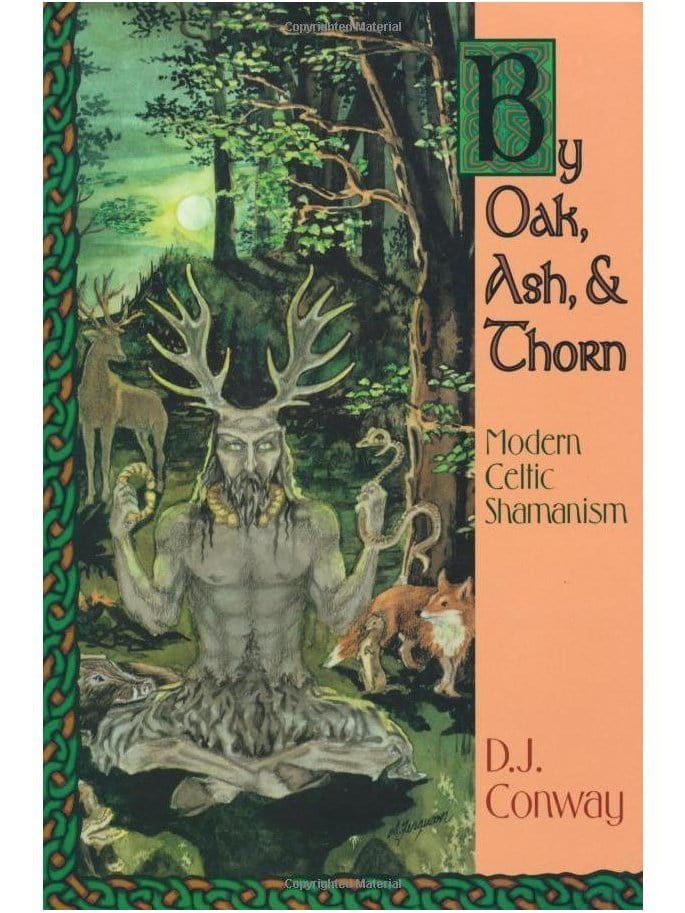 By Oak, Ash, & Thorn by Oak, Ash, & Thorn: Modern Celtic Shamanism by D. J. Conway