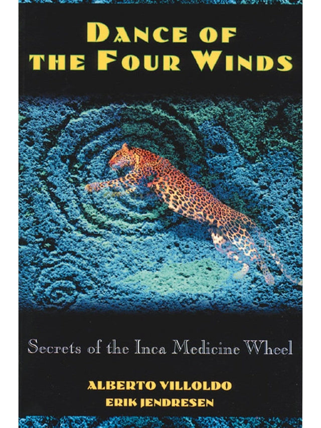 Shamanism Books Dance of the Four Winds: Secrets of the Inca Medicine Wheel by Alberto Villoldo