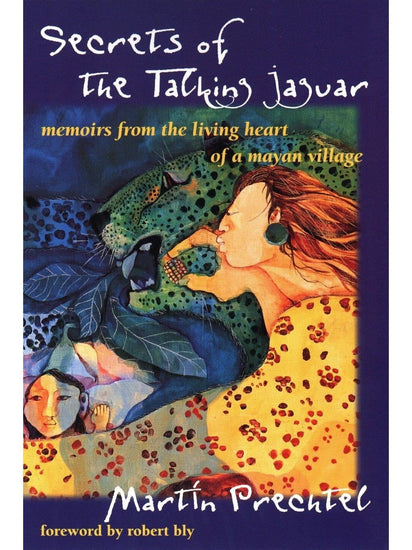Shamanism Books Secrets of the Talking Jaguar: Memoirs from the Living Heart of a Mayan Village - Martin  Prechtel