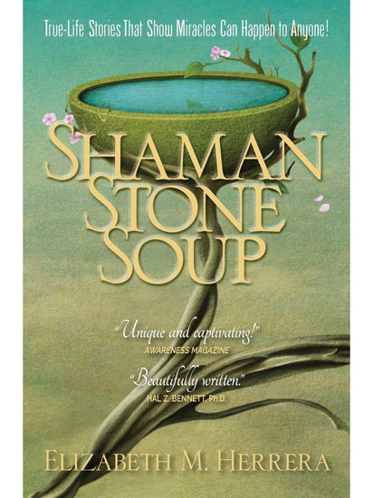 Shamanism Books Shaman Stone Soup - Shaman Elizabeth Herrera