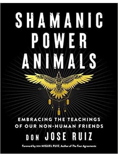 Shamanism Books Shamanic Power Animals: Embracing the Teachings of Our Non-Human Friends