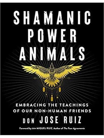Shamanic Power Animals: Embracing the Teachings of Our Non-Human Friends