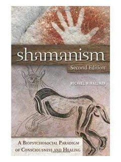 Shamanism Books Shamanism: A Biopsychosocial Paradigm of Consciousness and Healing - Michael Winkelman