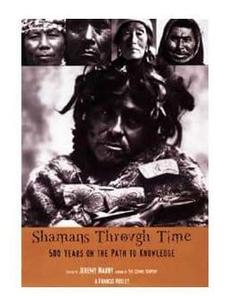 Shamanism Books Shamans Through Time - Jeremy Narby