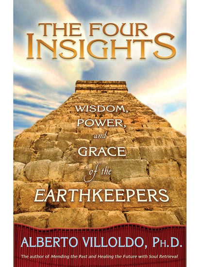 Shamanism Books The Four Insights: Wisdom, Power, and Grace of the Earthkeepers